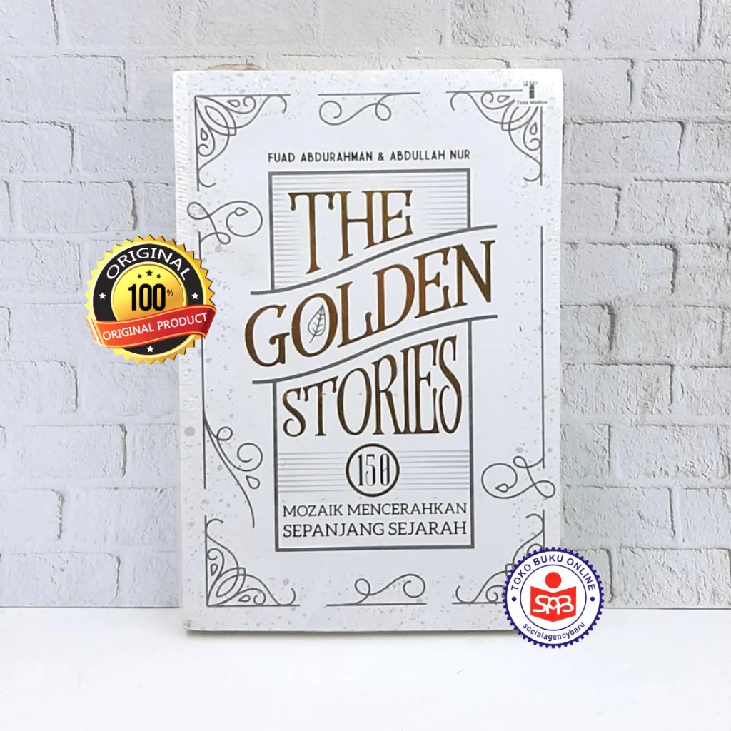 The Golden Stories 150 Mozaik Mencerahkan Sepanjang Sejarah - Fuad Abdurahman