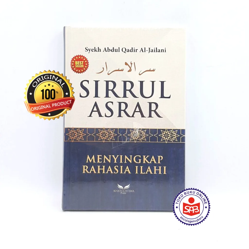 Sirrul Ashrar Menyingkap Rahasia Illahi - Syekh Abdul Qadir Al Jailani