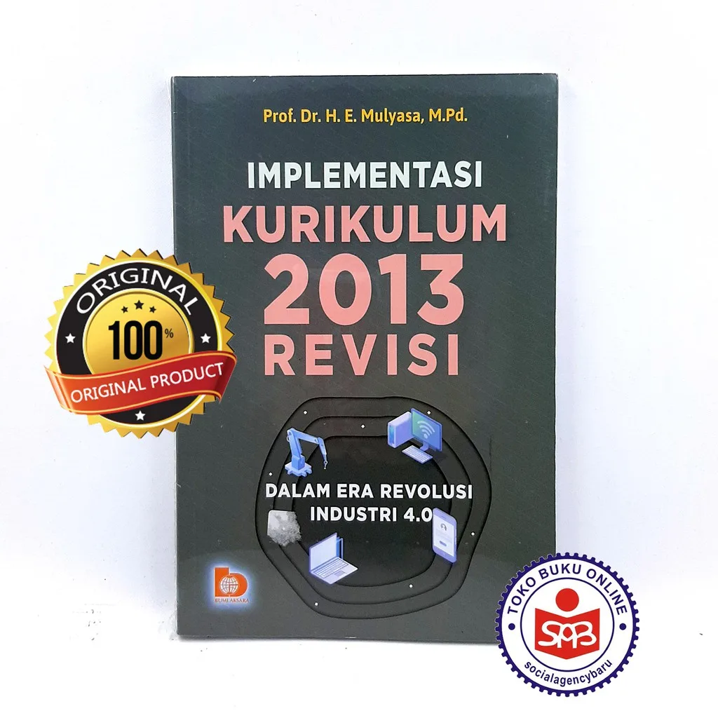 Implementasi Kurikulum 2013 Revisi Dalam Era Revolusi Industri 4.0 - Mulyasa