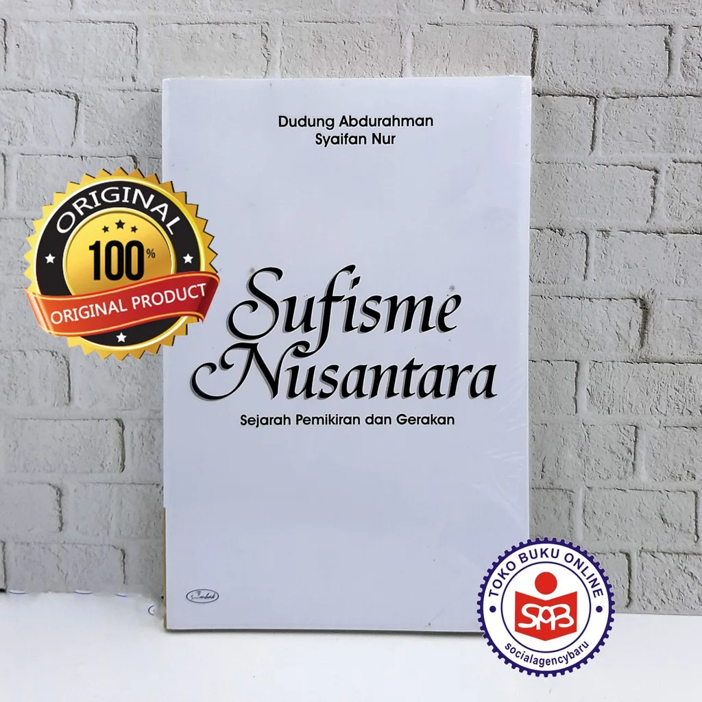 Sufisme Nusantara Sejarah Pemikiran Dan Gerakan - Dudung Abdurahman