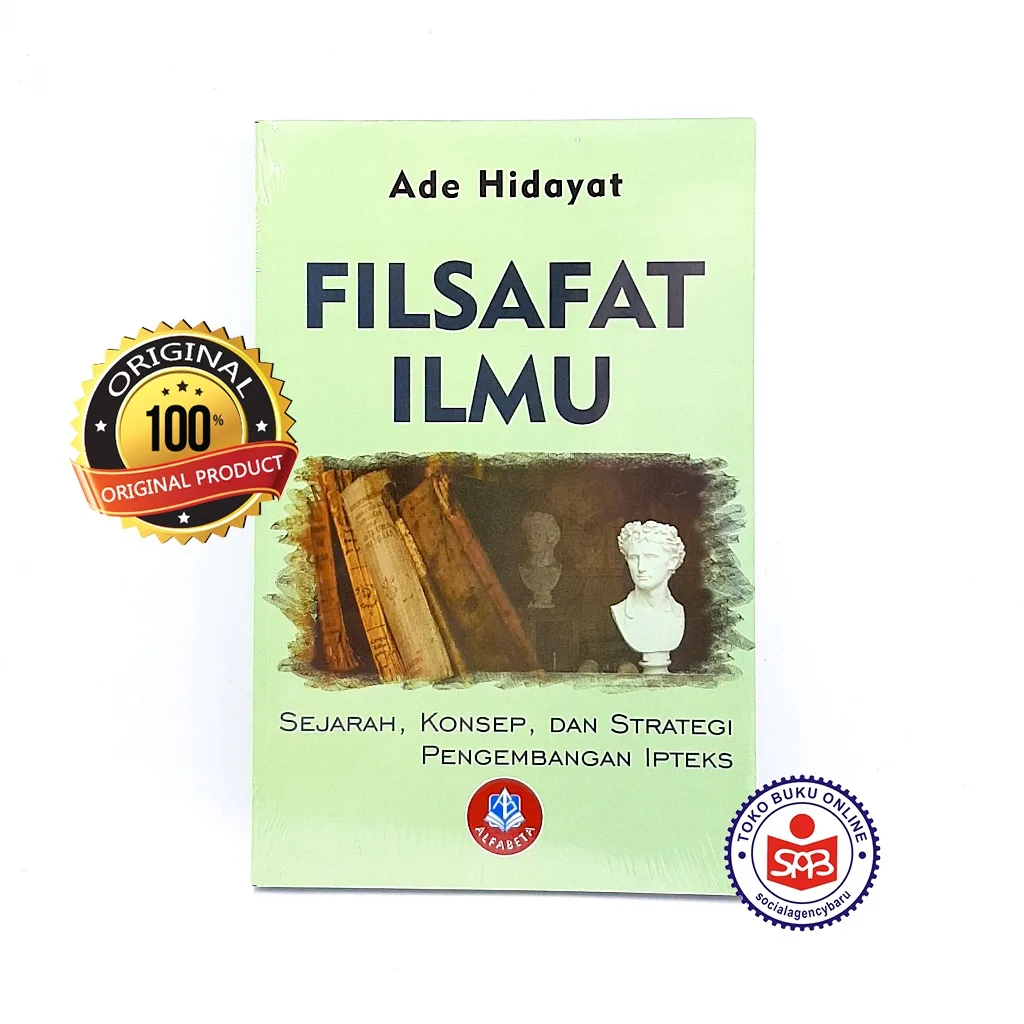 Filsafat Ilmu Sejarah Konsep dan Strategi Pengembangan IPTEKS - Ade Hidayat