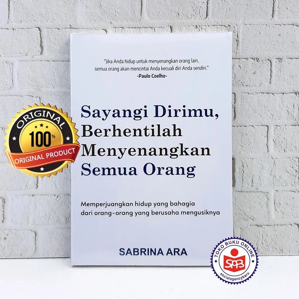 Sayangi Dirimu Berhentilah Menyenangkan Semua Orang - Sabrina Ara