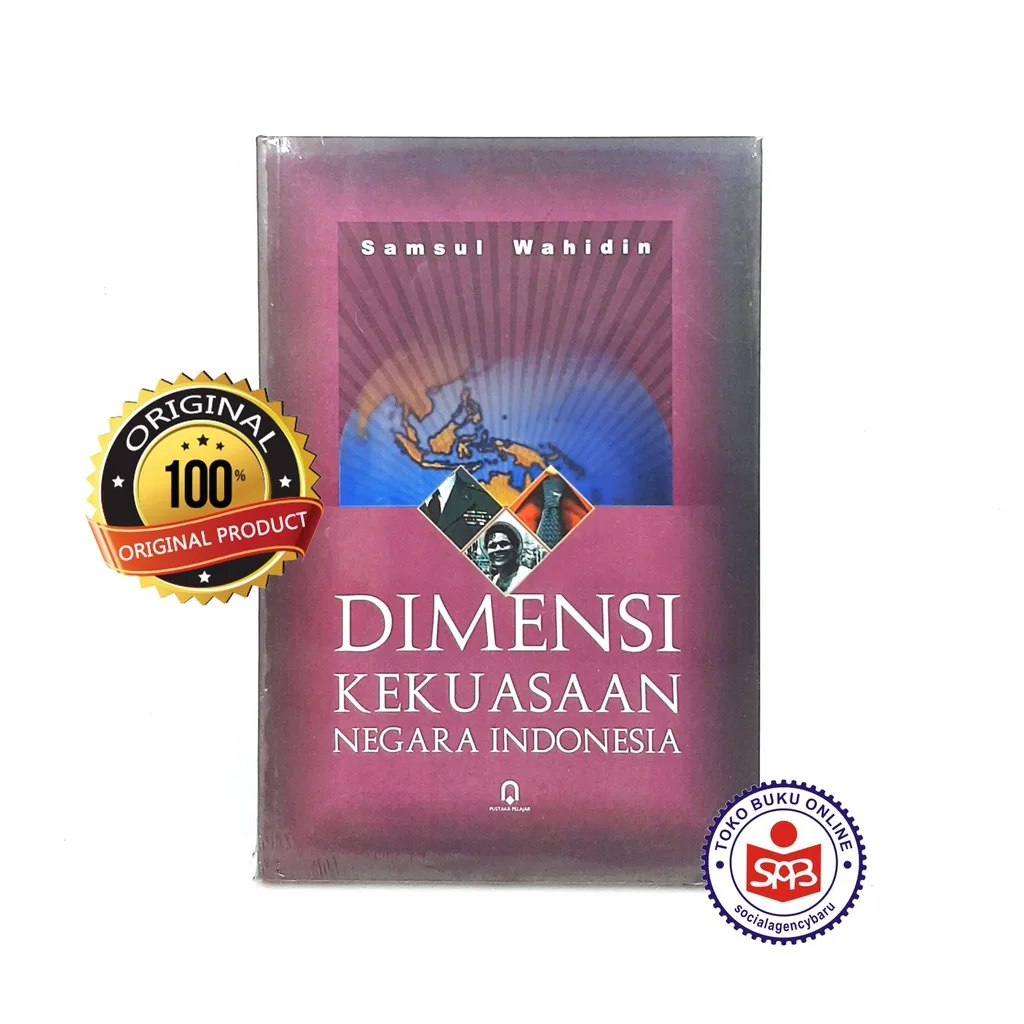 Dimensi Kekuasaan Negara Indonesia - Samsul Wahidin