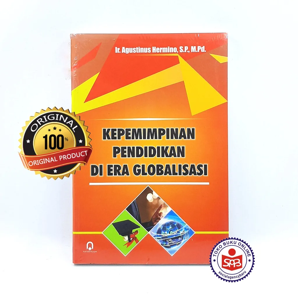 Kepemimpinan Pendidikan di Era Globalisasi - Agustinus Hermino