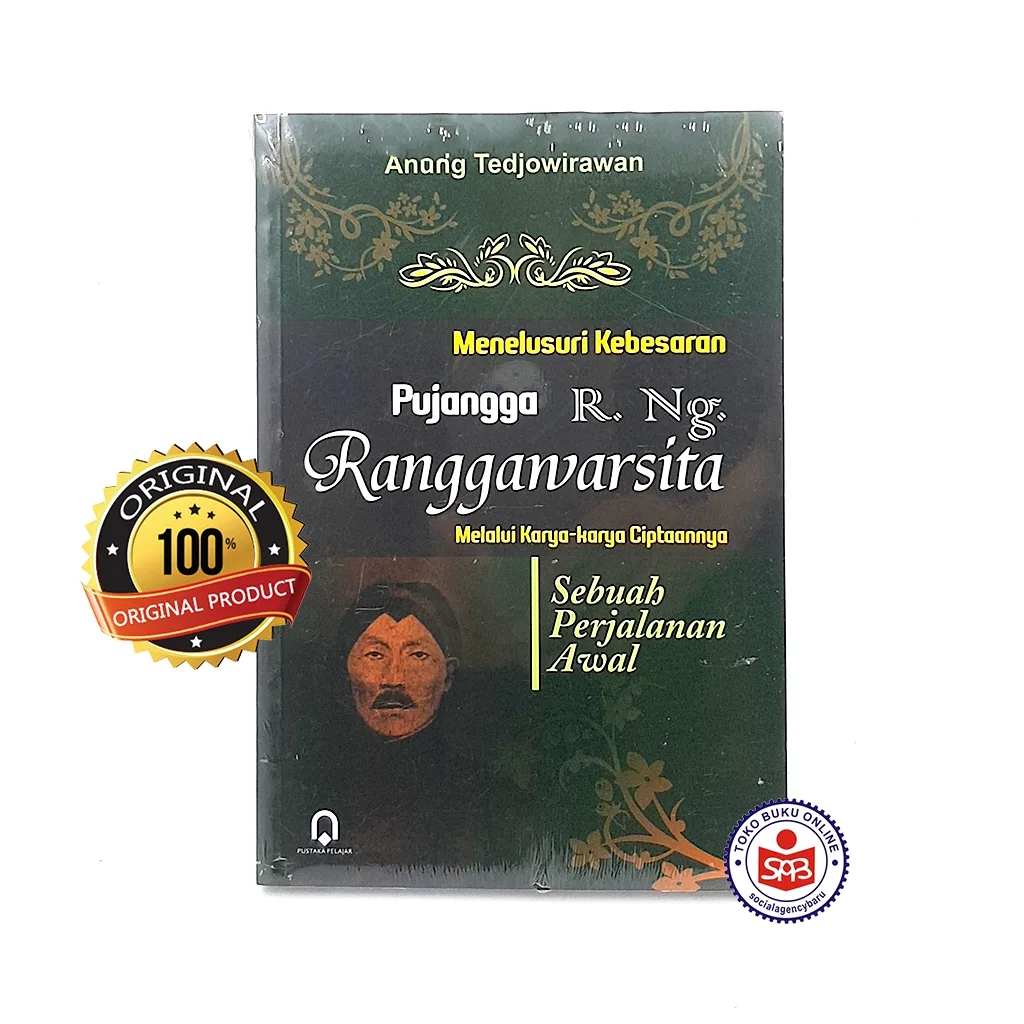 Menelusuri Kebesaran Pujangga R. Ng. Ranggawarsita - Anung Tedjowirawan