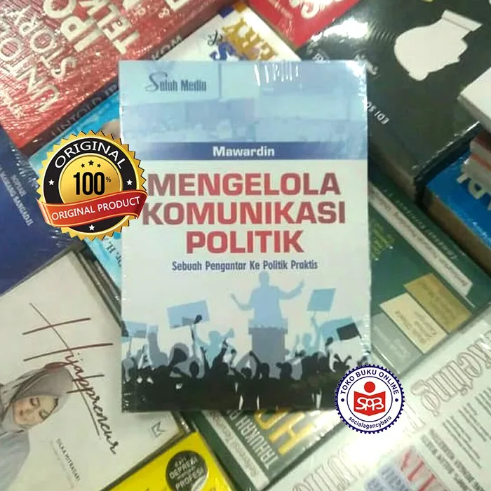Mengelola Komunikasi Politik Sebuah Pengantar Ke Politik - Mawardin