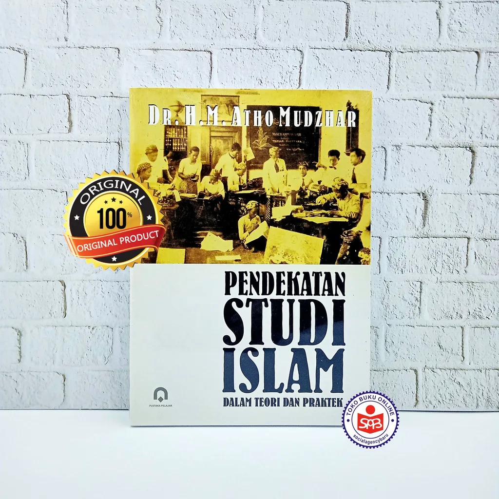 Pendekatan Studi Islam dalam Teori dan Praktek - Atho Mudzhar