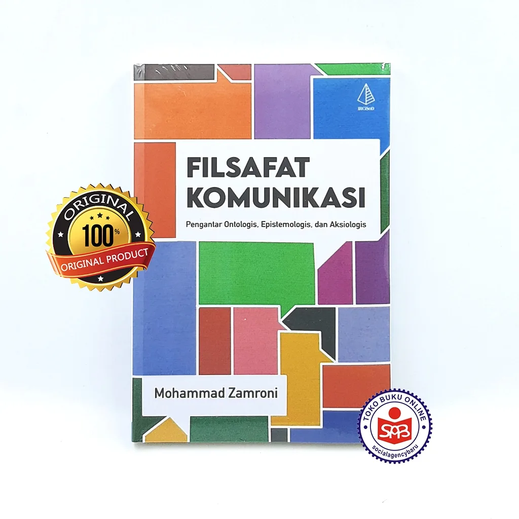 Filsafat Komunikasi Pengantar Ontologis Epistemologis dan Aksiologis - Mohammad Zamroni