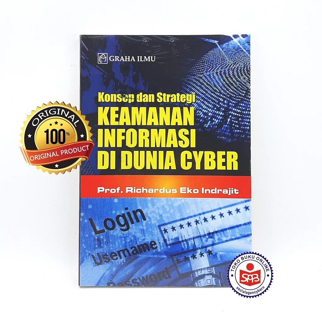 Konsep dan Strategi Keamanan Informasi Di Dunia Cyber - Richardus Eko Indrajit