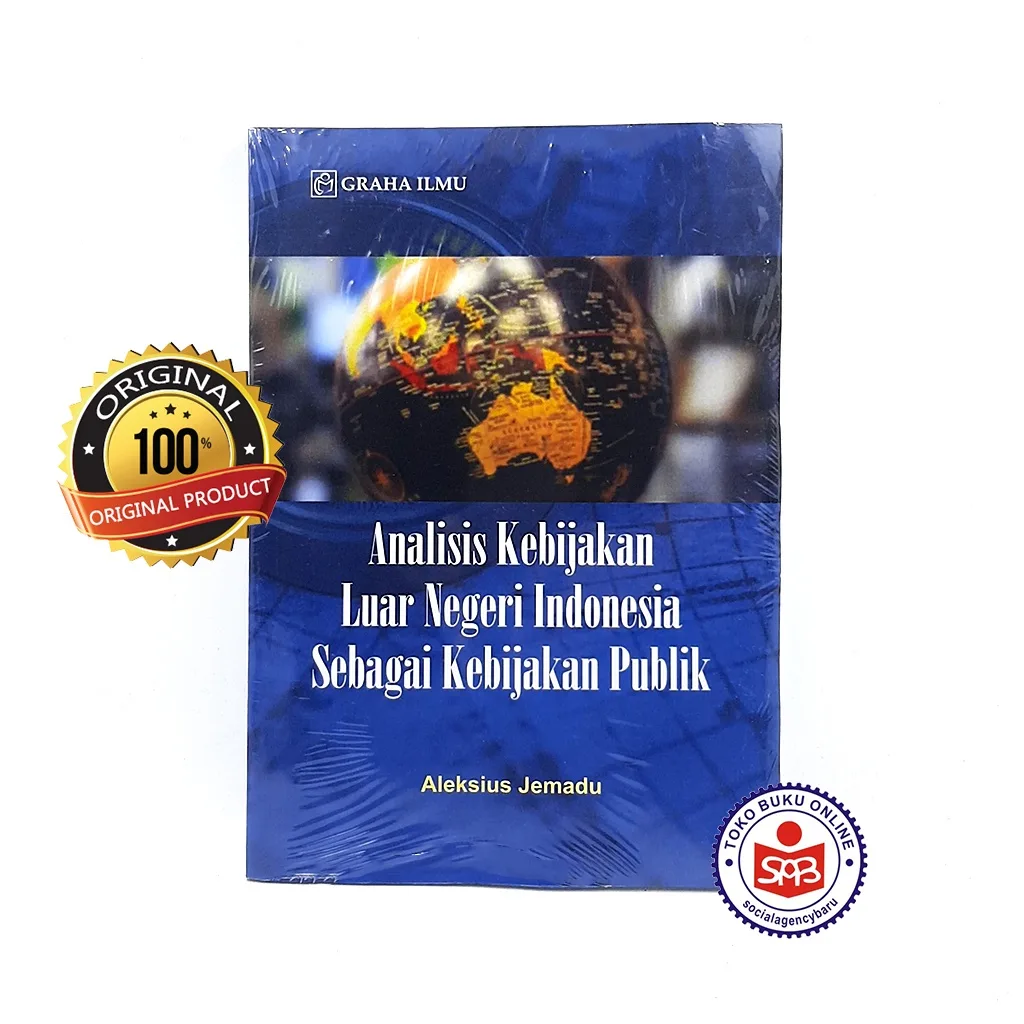 Analisis Kebijakan Luar Negeri Indonesia Sebagai Kebijakan Publik - Aleksius Jemadu