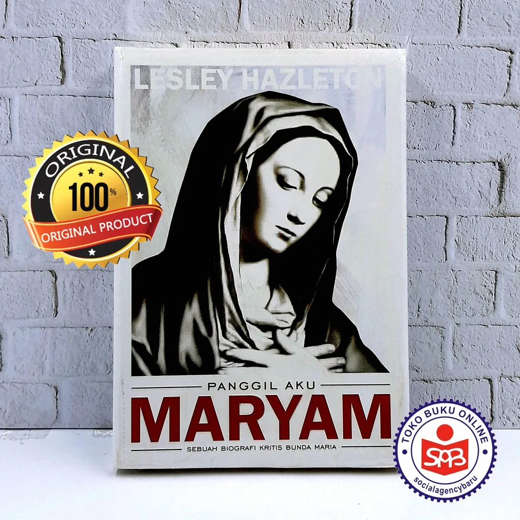 Panggil Aku Maryam Sebuah Biografi Kritis Bunda Maria - Lesley Hazleton