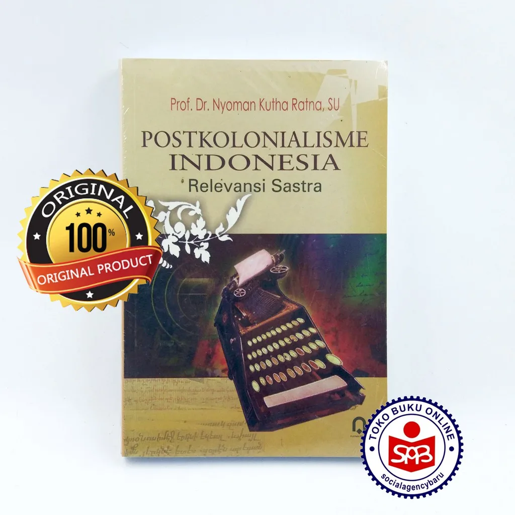 Postkolonialisme Indonesia Relevansi Sastra - Nyoman Kutha Ratna