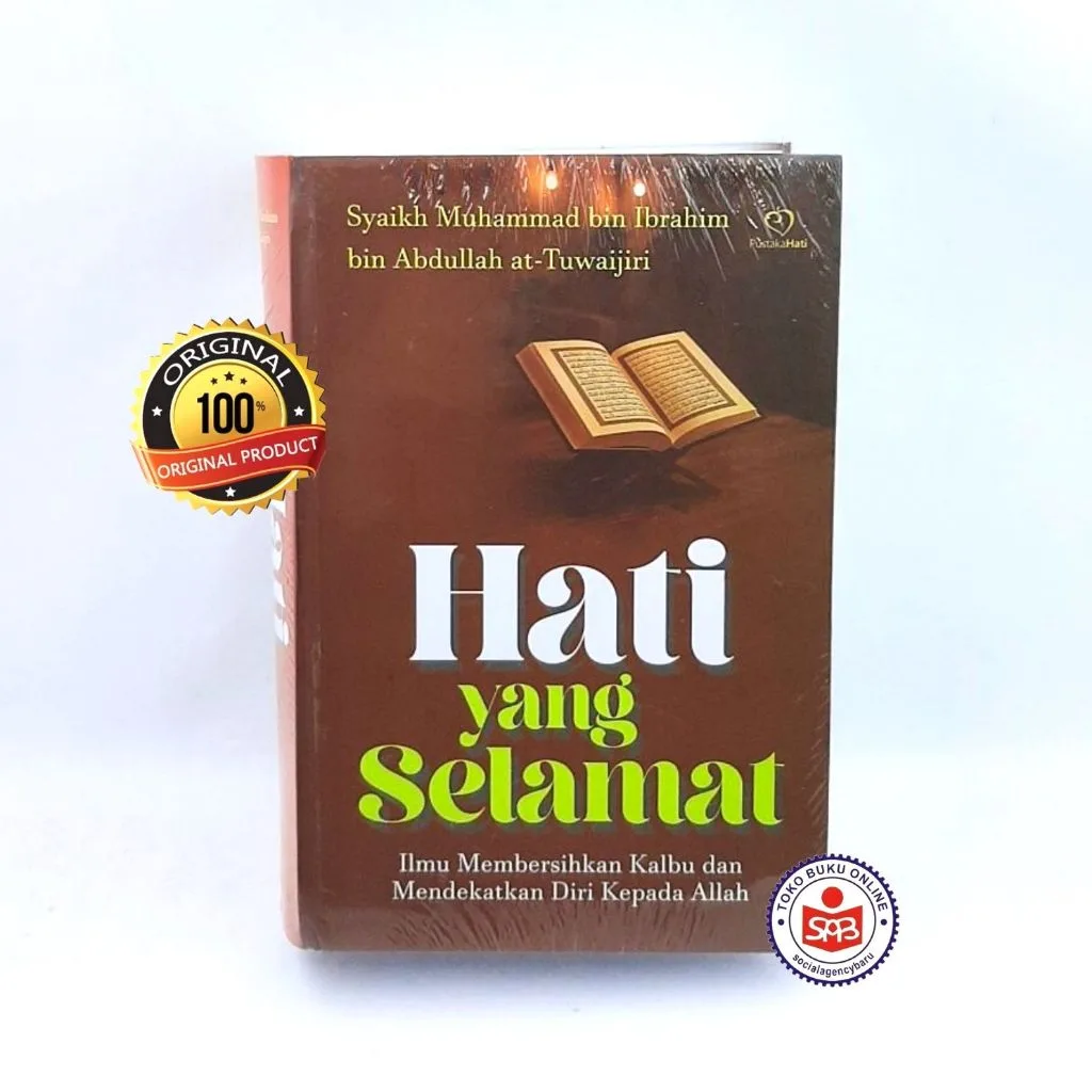 HATI YANG SELAMAT Ilmu Membersihkan Kalbu dan Mendekatkan diri Kepada Allah - Syaikh Muhammad bin Ibrahim bin Abdullah a