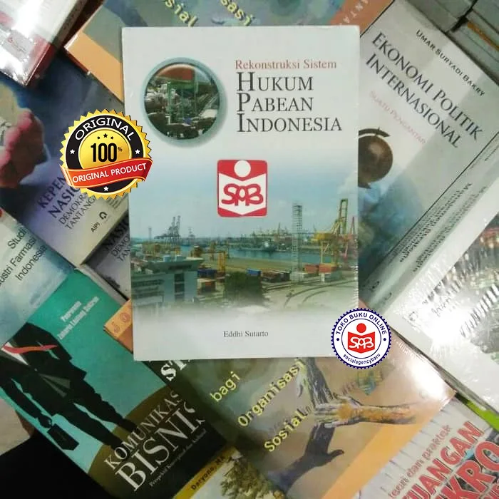 Rekonstruksi Sistem Hukum Pabean Indonesia - Eddhi Sutarto
