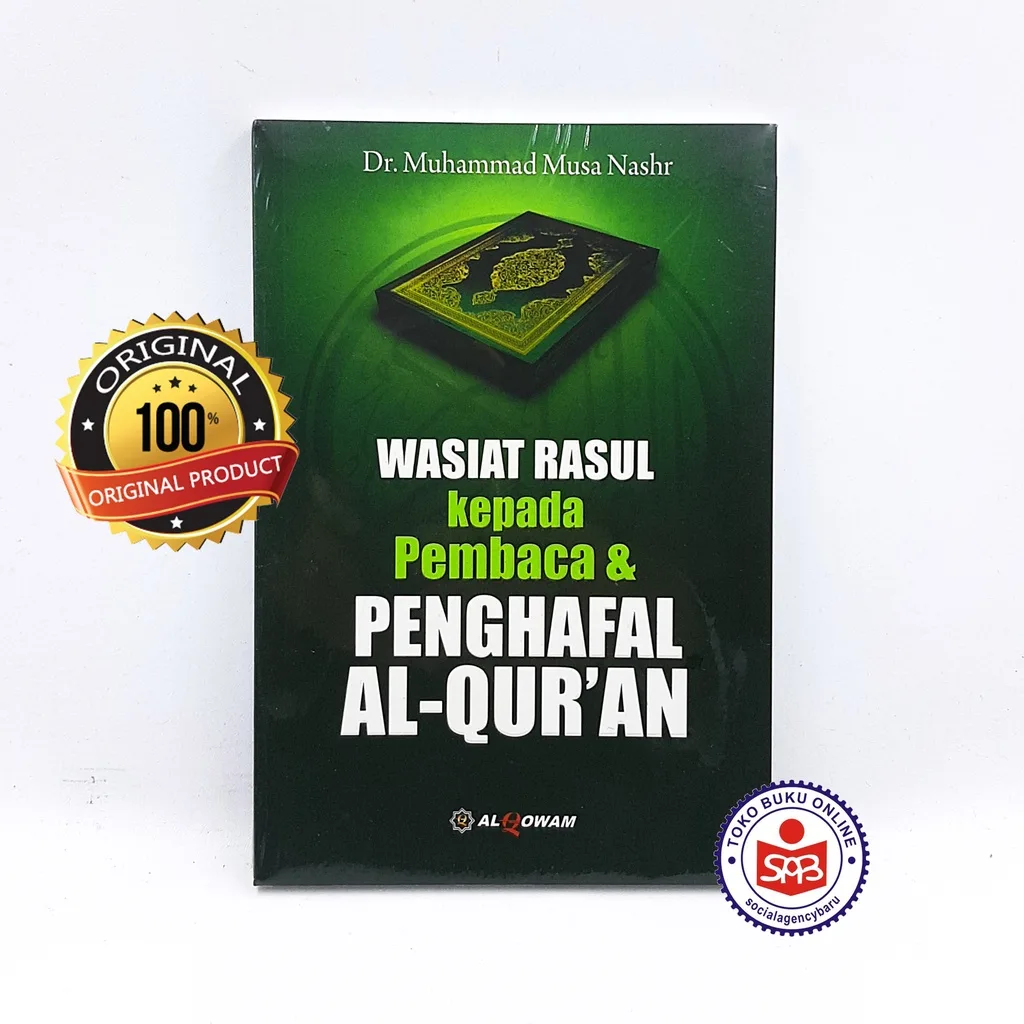 Wasiat Rasul kepada Pembaca dan Penghafal Al Quran - Muhammad Musa Nashr