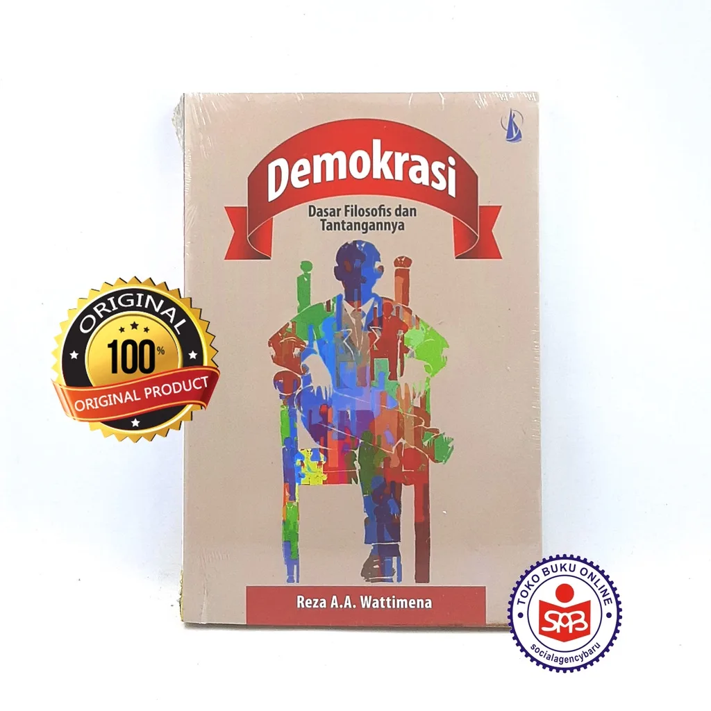 Demokrasi Dasar Filosofis dan Tantangannya - Reza A. A. Wattimena