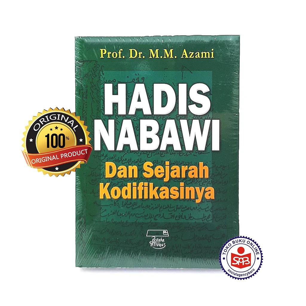 Hadis Nabawi dan Sejarah Kodifikasinya - M.M. Azami