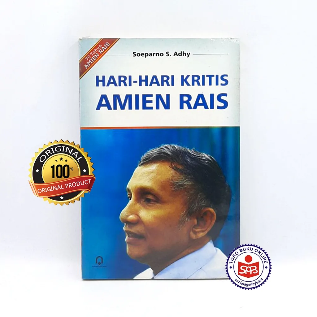 Hari Hari Kritis Amien Rais - Soeparno S. Adhy