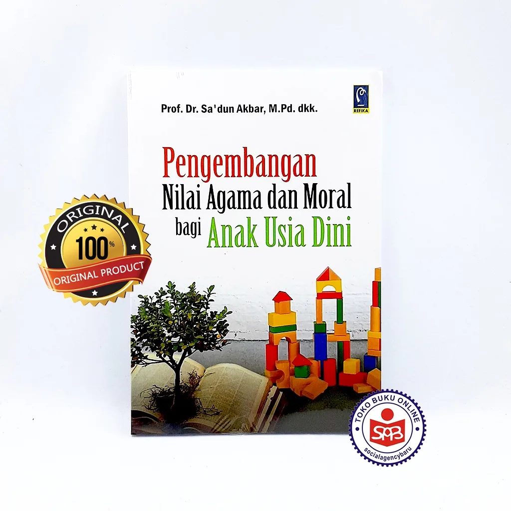 Pengembangan Nilai Agama dan Moral Bagi Anak Usia Dini - Sadun Akbar