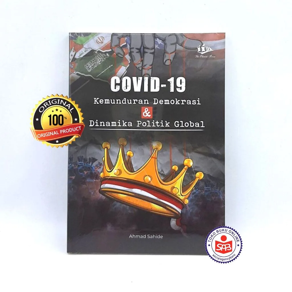 Covid 19 Kemunduran Demokrasi dan Dinamika Politik Global - Ahmad Sahide