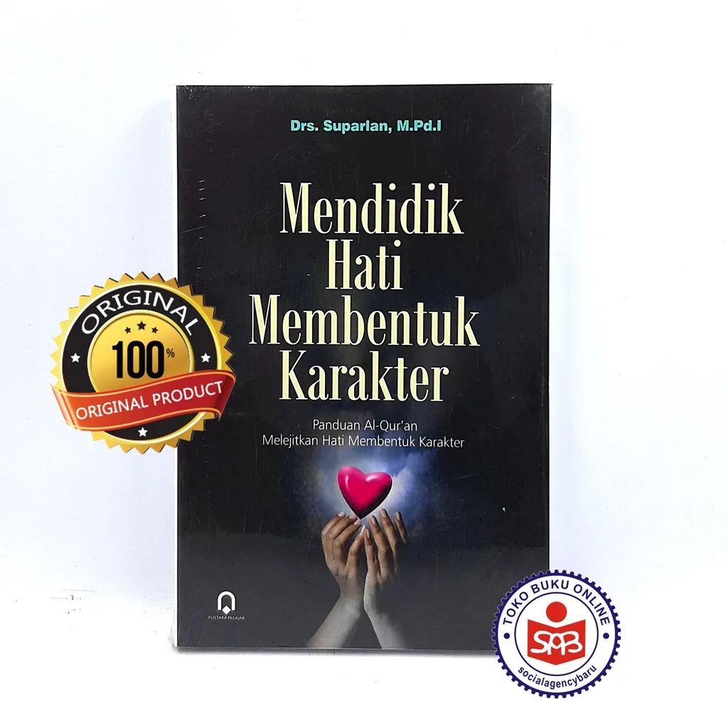 Mendidik Hati Membentuk Karakter - Suparlan