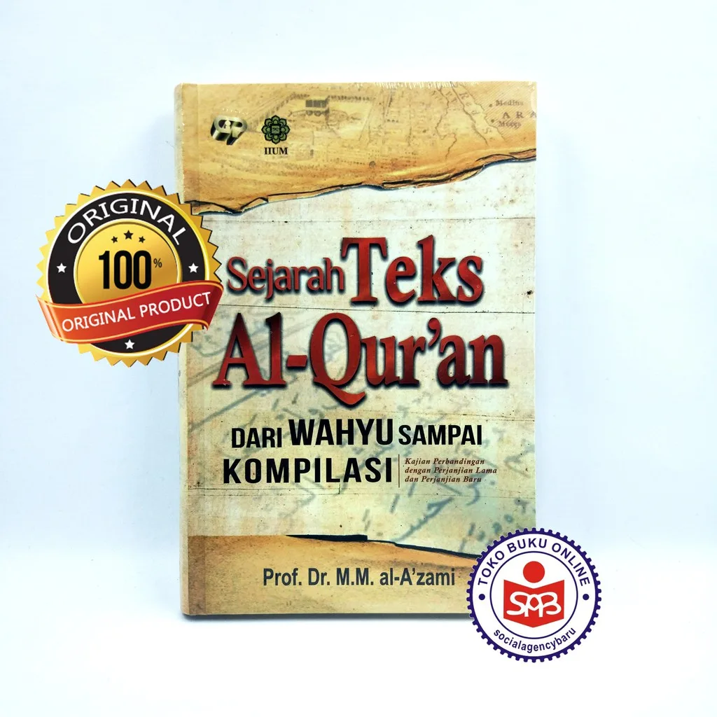 Sejarah Teks Al Quran Dari Wahyu Sampai Kompilasi - M M Al A Zami