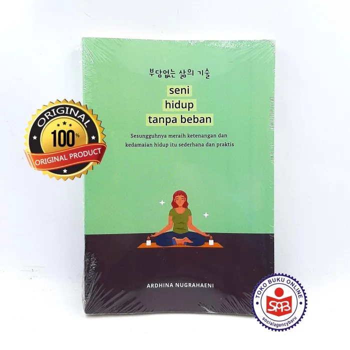 Seni Hidup Tanpa Beban - Ardhina Nugrahaeni