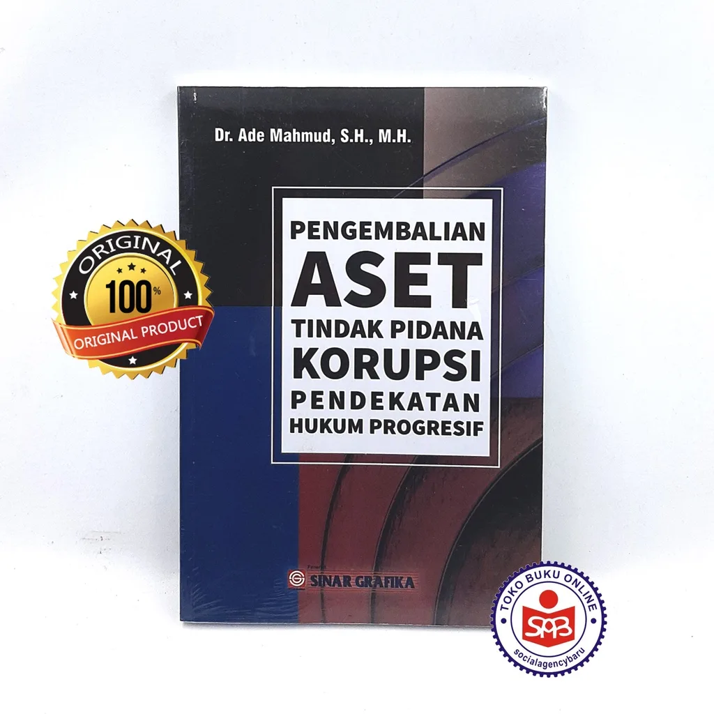 Pengembalian Aset Tindak Pidana Korupsi Pendekatan Hukum Progresif - Ade Mahmud