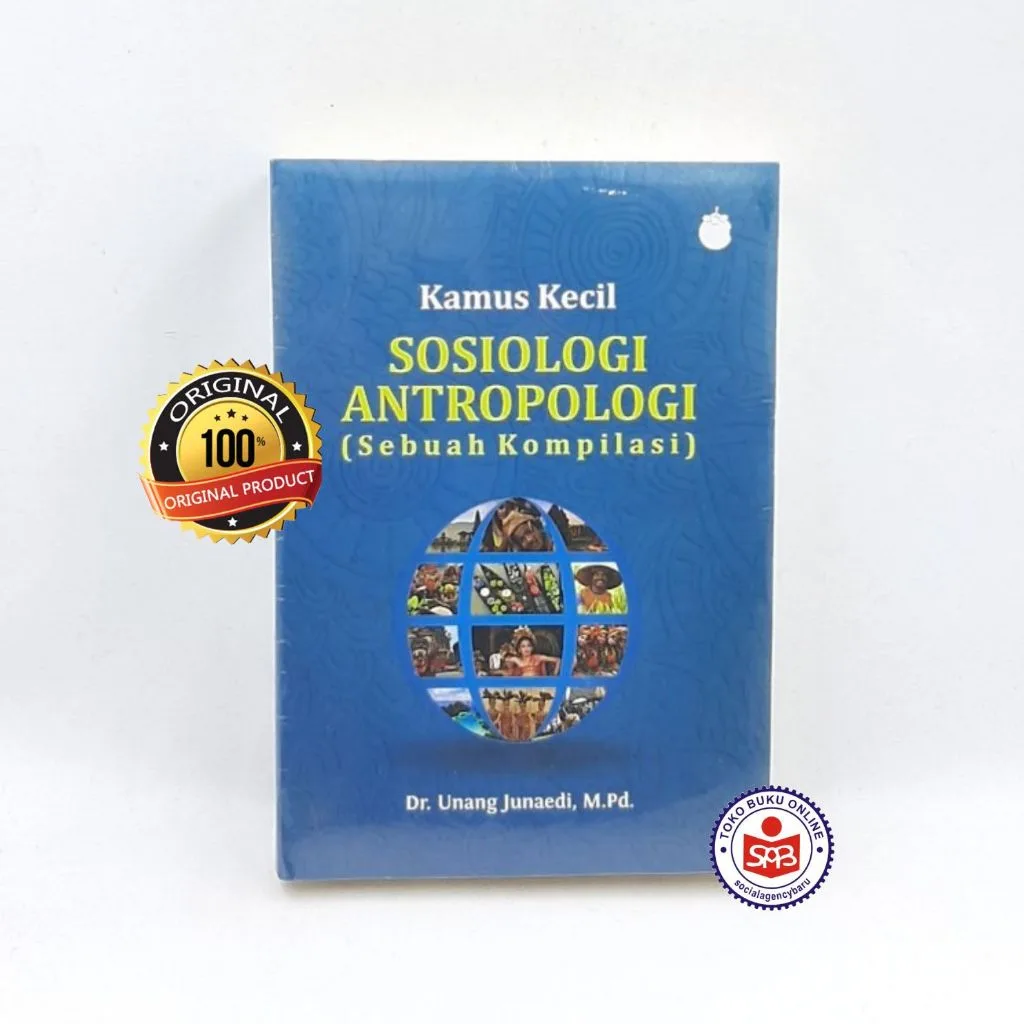Kamus Kecil Sosiologi Antropologi Sebuah Kompilasi - Unang Junaedi