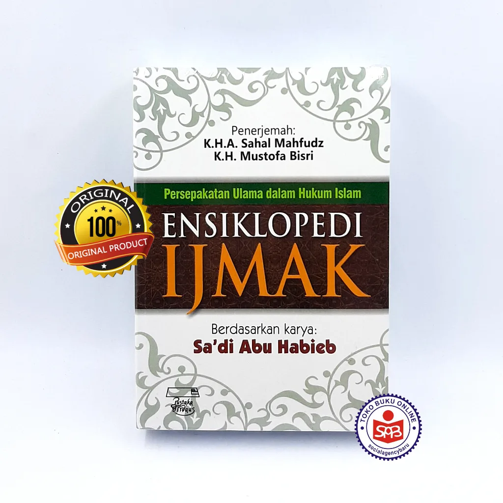 Persepakatan Ulama dalam Hukum Islam Ensiklopedi Ijmak - Sadi Abu Habieb