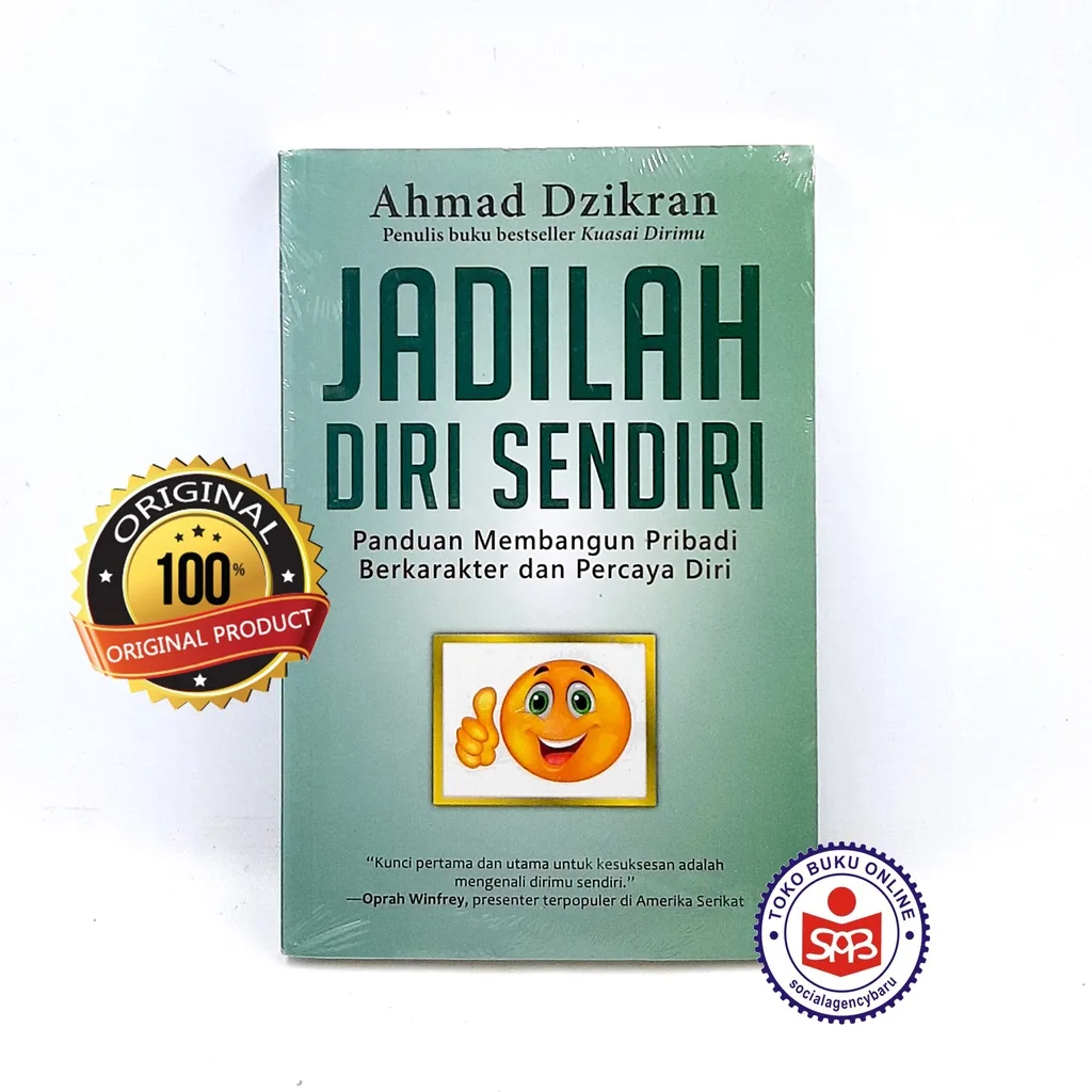 Jadilah Diri Sendiri Panduan Membangun Pribadi - Ahmad Dzikran