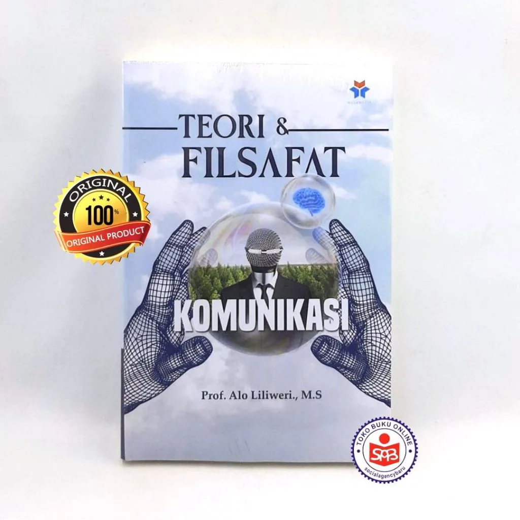 Teori dan Filsafat Komunikasi - Alo Liliweri