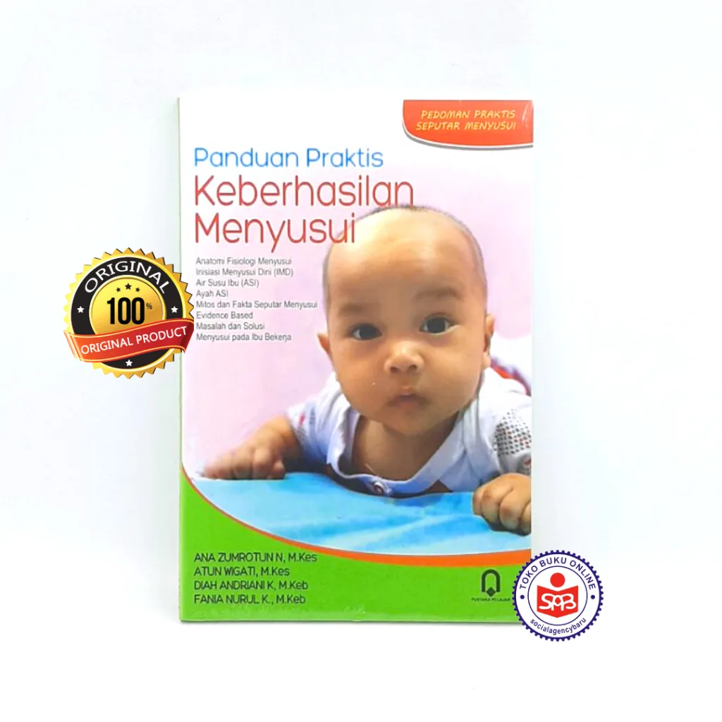Panduan Praktis Keberhasilan Menyusui - Ana Zumrotun