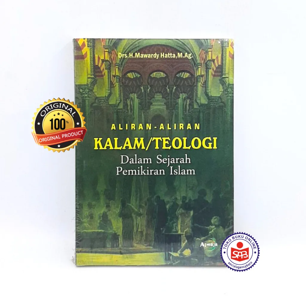 Aliran Aliran Kalam Teologi Dalam Sejarah Pemikiran Islam - Mawardy Hatta