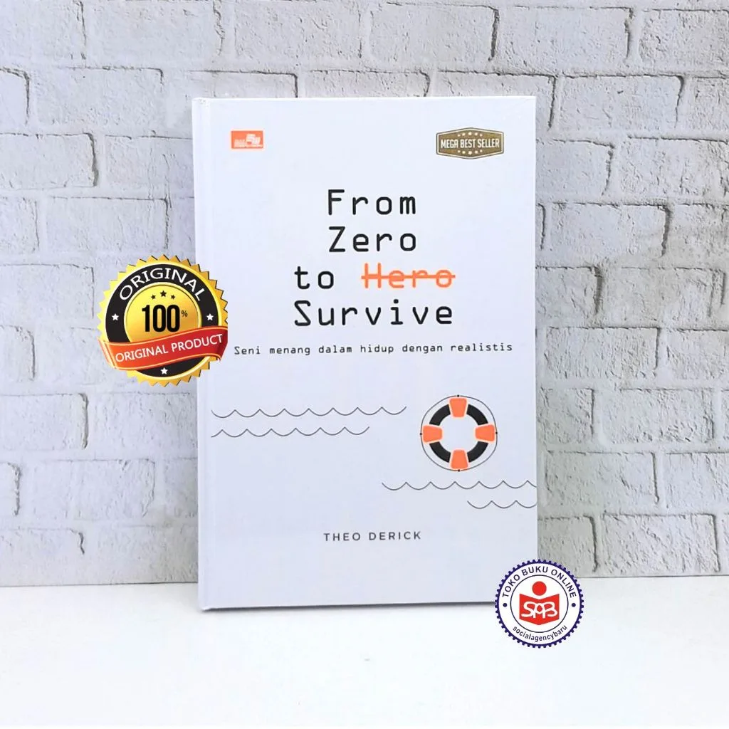 From Zero to Survive Seni Menang dalam Hidup dengan Realistis - Theo Derick