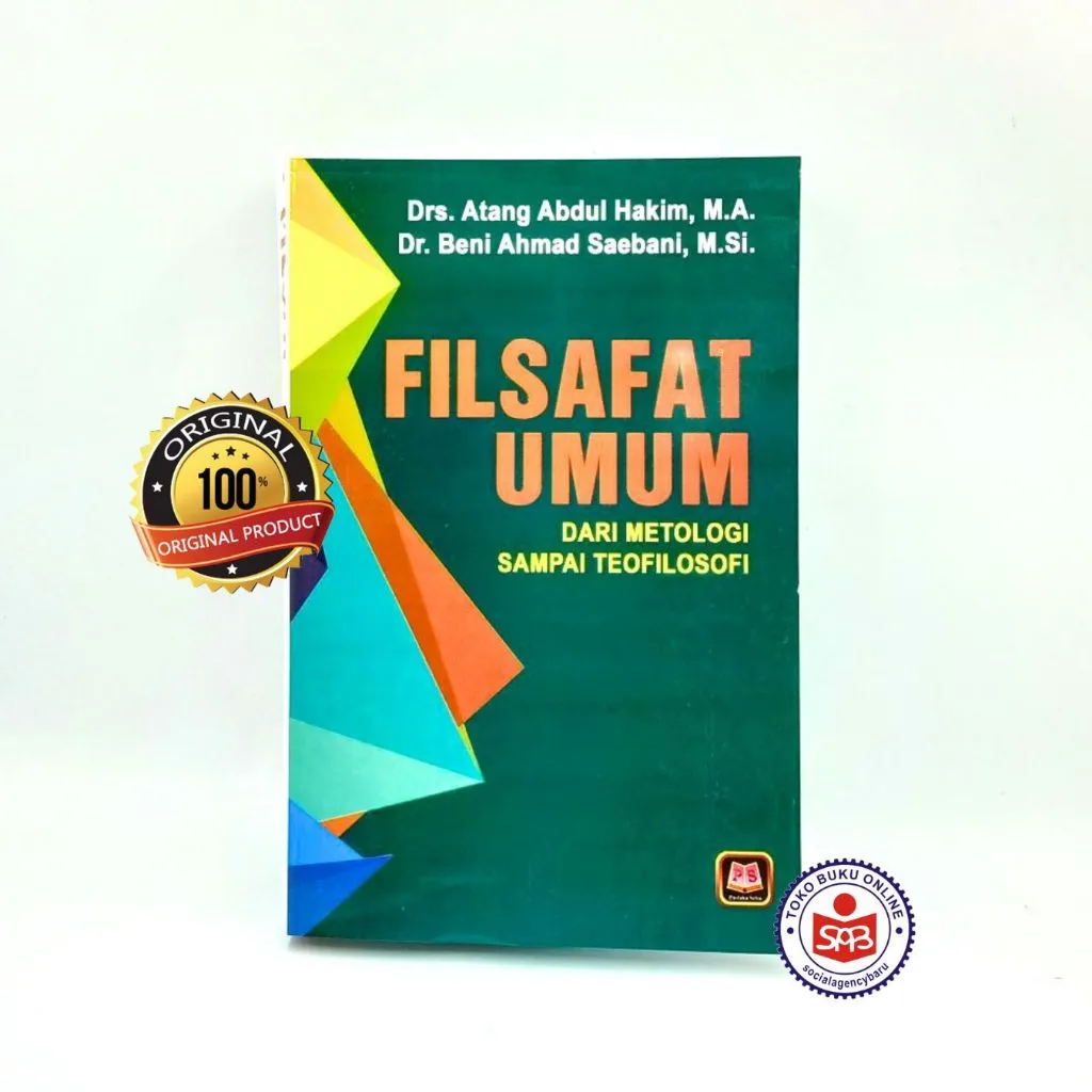 Filsafat Umum Dari Metodologi Sampai Teofilosofi - Atang Abdul Hakim