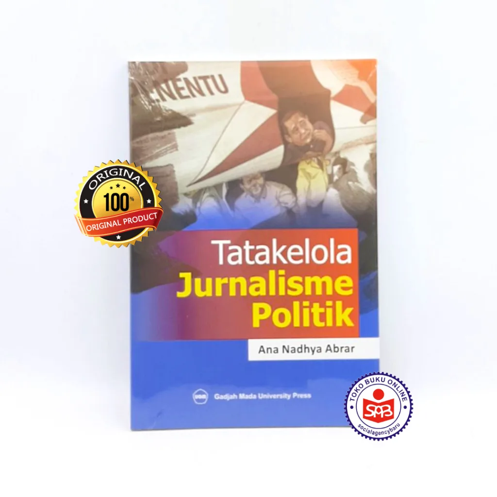 Tatakelola Jurnalisme Politik - Ana Nadhya Abrar