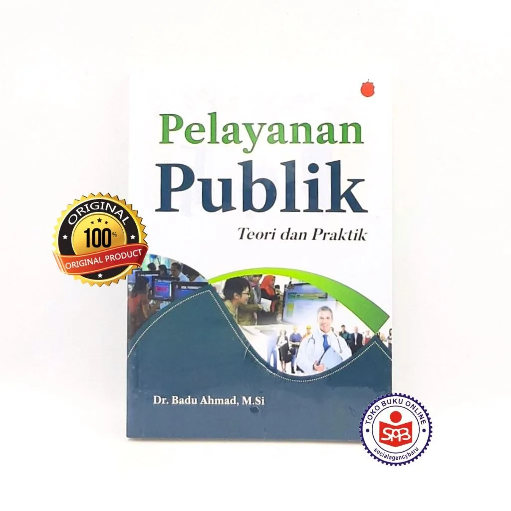 Pelayanan Publik Teori dan Praktik - Badu Ahmad