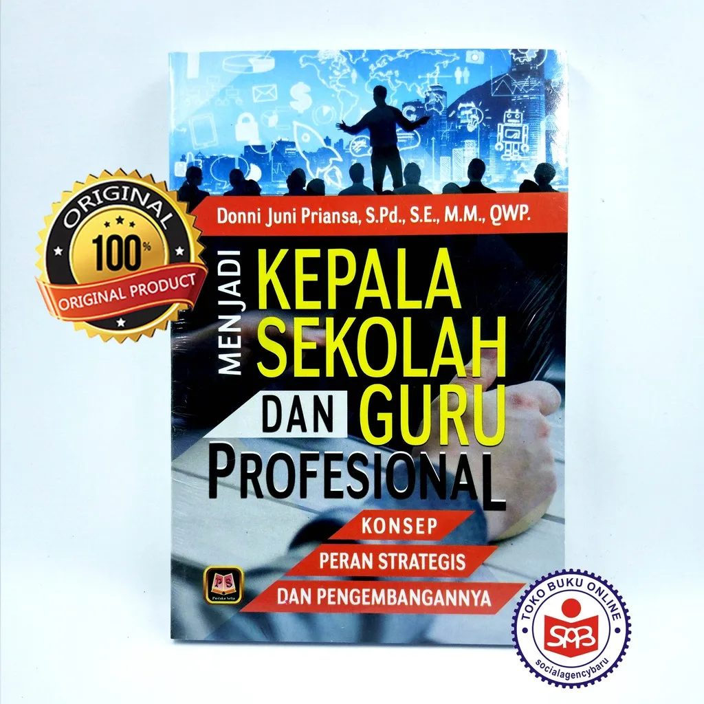 Menjadi Kepala Sekolah Dan Guru Profesional - Donni Juni Priansa