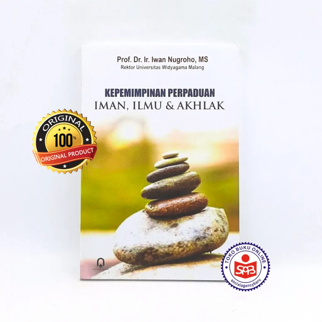 Kepemimpinan Perpaduan Iman Ilmu dan Akhlak - Iwan Nugroho