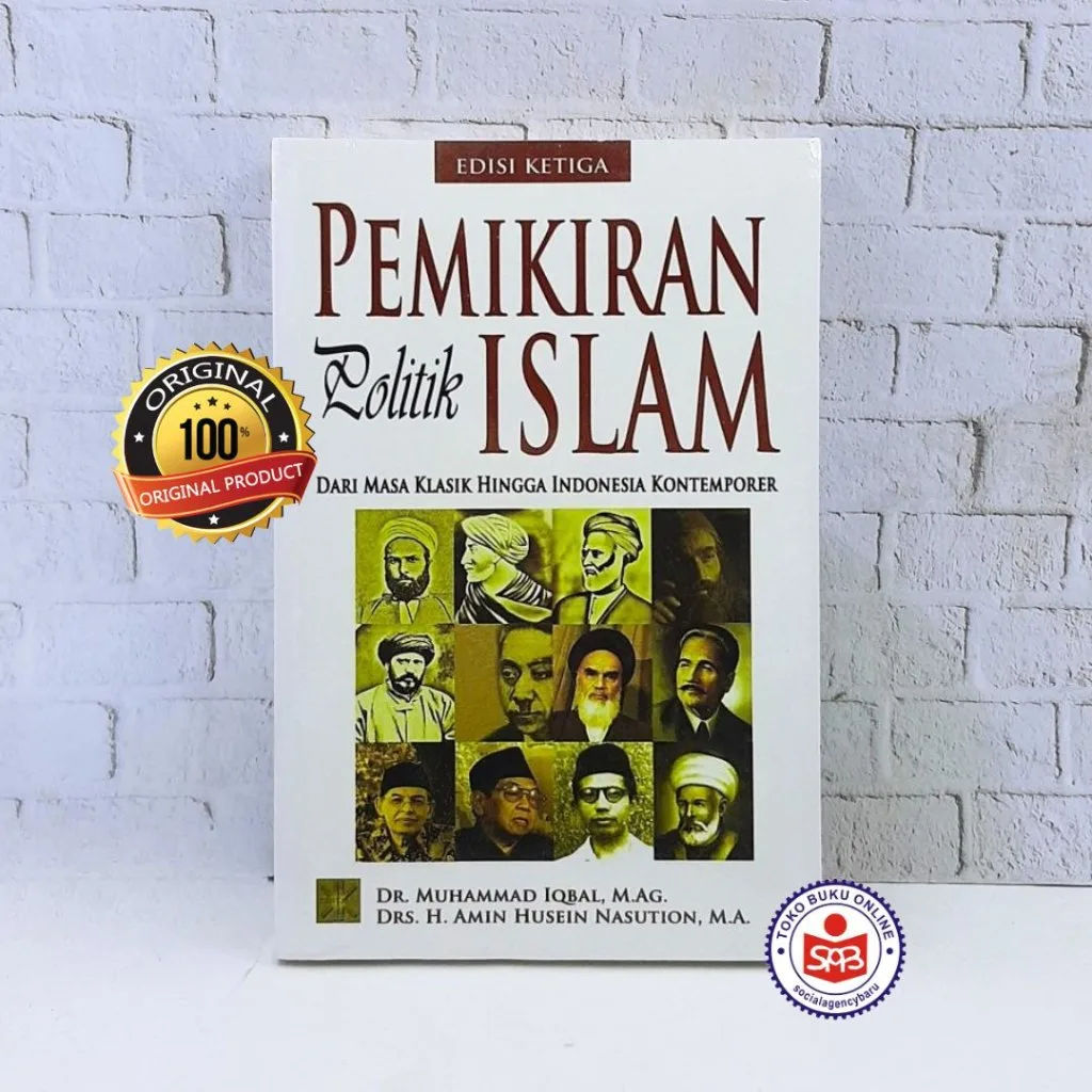 Pemikiran Politik Islam Dari Masa Klasik hingga Indonesia Kontemporer Edisi 3 - Muhammad Iqbal