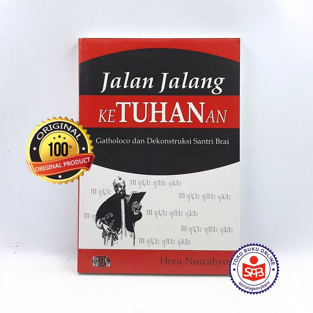 Jalan Jalang KeTuhanan Gatholoco dan Dekonstruksi - Heru Nurcahyo