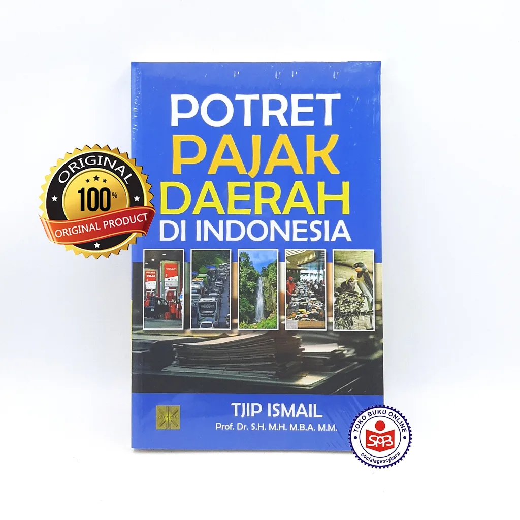 Potret Pajak Daerah Di Indonesia - Tjip Ismail