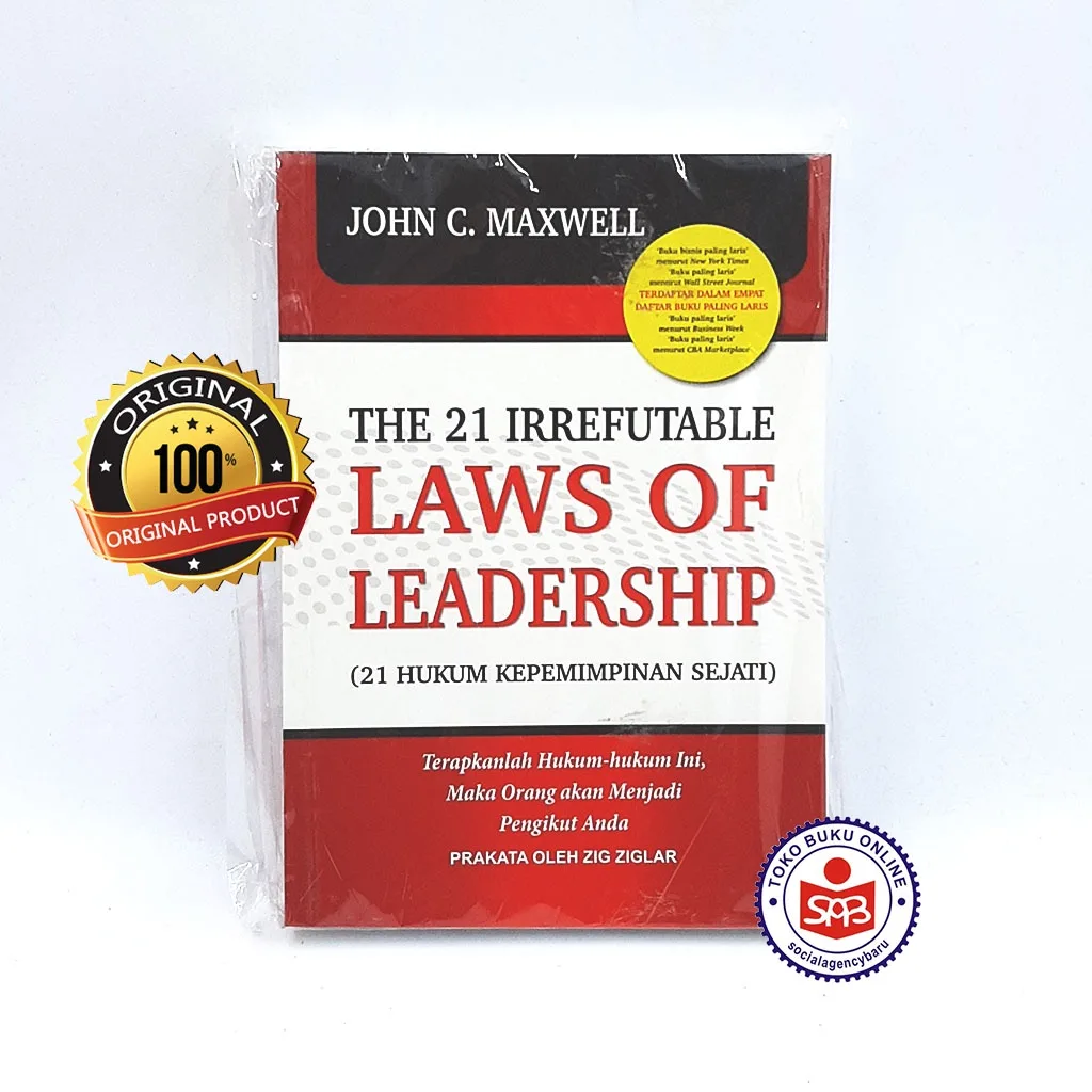 The 21 Irrefutable Laws Of Leadership - 21 Hukum Kepemimpinan Sejati - John C. Maxwell