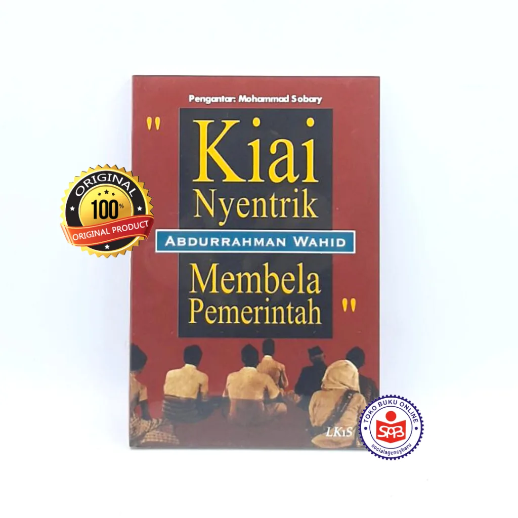 Kiai Nyentrik Membela Pemerintah - Abdurrahman Wahid