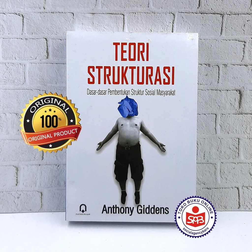Teori Strukturasi Dasar Dasar Pembentukan Struktur Sosial Masyarakat - Anthony Giddens