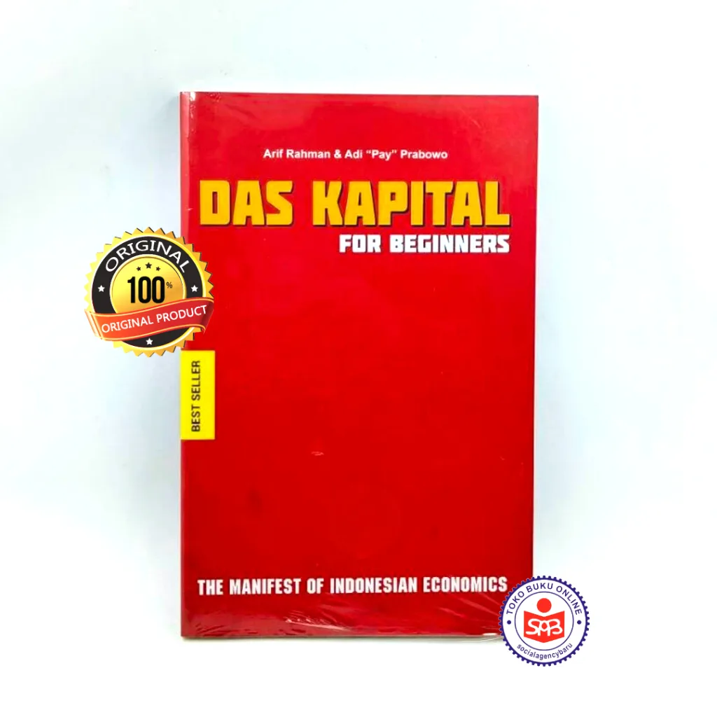 Das Kapital For Beginners The Manifest Of Indonesian Economics - Arif Rahman