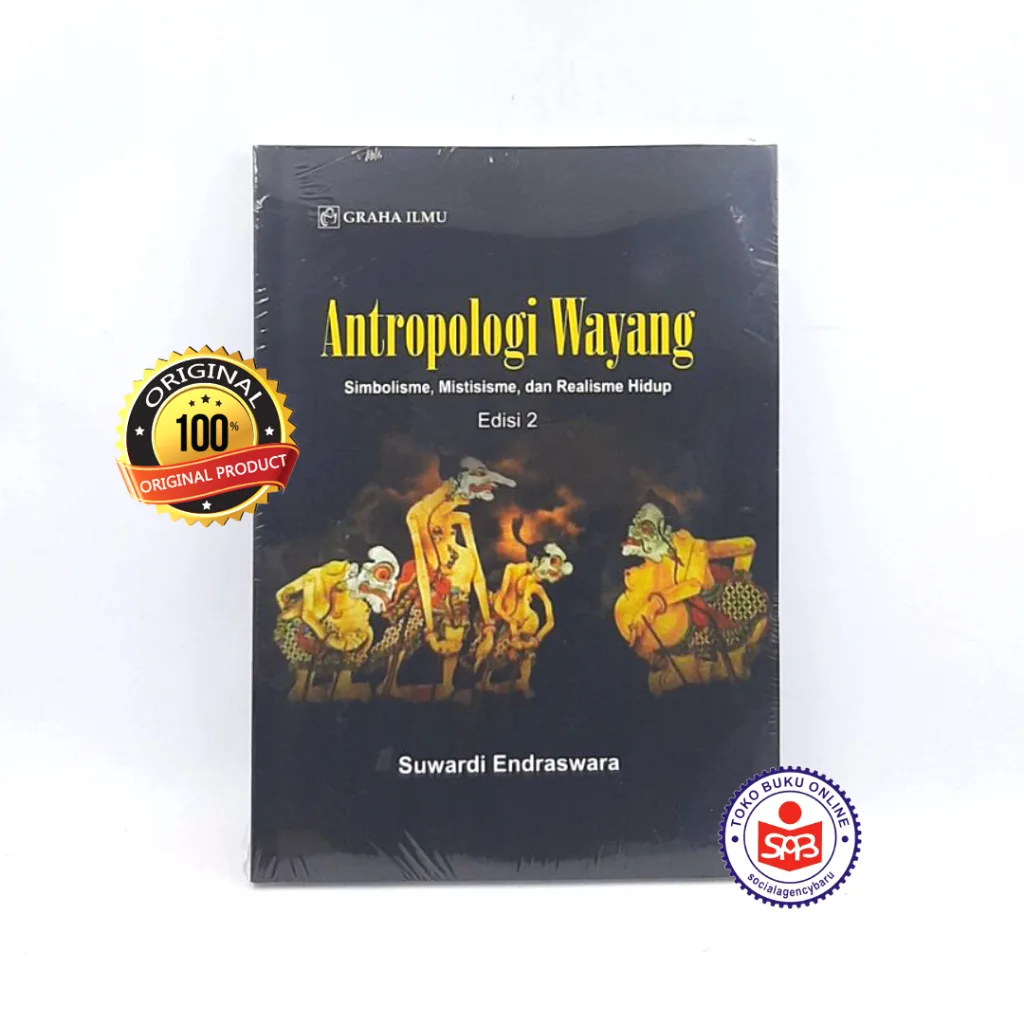 Antropologi Wayang Simbolisme Mistisisme dan Realisme Hidup - Suwardi Endraswara