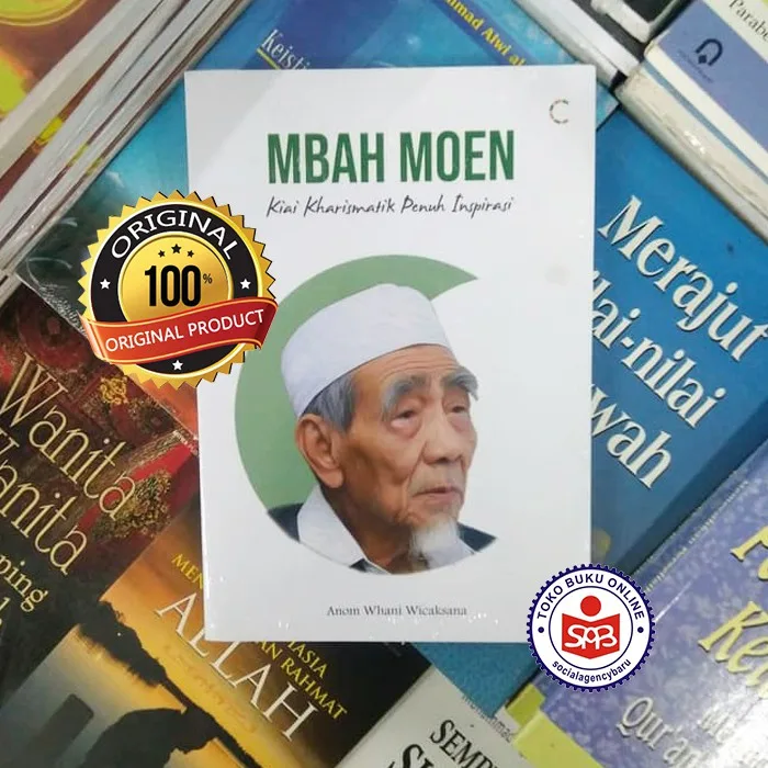 Mbah Moen Kiai Kharismatik Penuh Inspirasi - Anom Whani Wicaksana