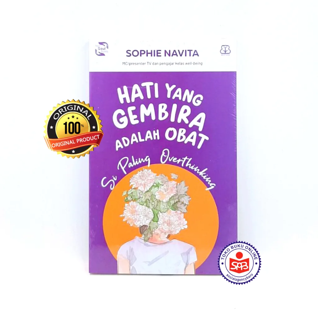 Hati yang Gembira Adalah Obat Si Paling Overthinking - Sophie Navita